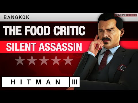 HITMAN 3 Bangkok - "The Food Critic" (2025) Silent Assassin Rating -  Elusive Target