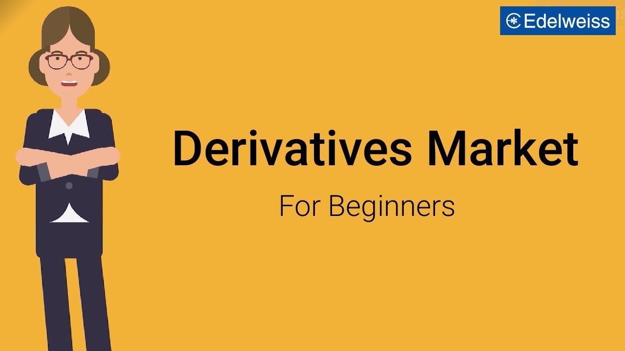 Derivatives Market For Beginners | Edelweiss Wealth Management
