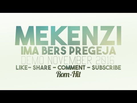 Mekenzi Demo November 2016 - IMA BERS PREGEJA