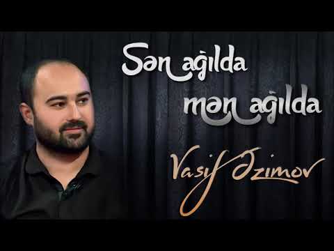 Vasif Azimov - Sən Ağılda Mən Ağılda (Original Official Audio)