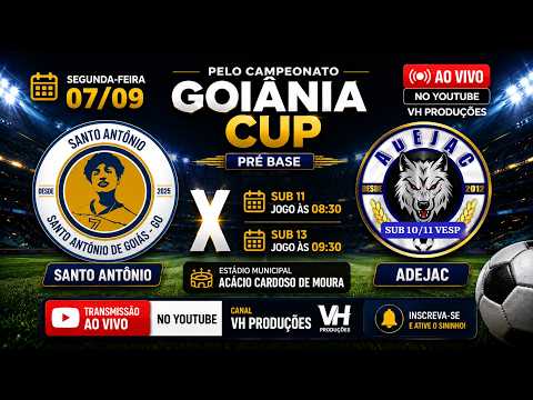 AO VIVO | ESCOLINHA DE FUTEBOL SANTO ANTÔNIO x ADEJAC | GOIÂNIA CUP | SUB-11 E SUB-13