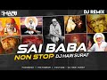 SAI BABA | NON STOP SUPER HITS | SAIBABA REMIX SONGS | SAI BABA SONGS| KING OF SAIBABA