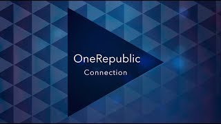 OneRepublic-&quot;Connection&quot; (Lyrics Video)