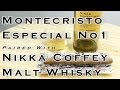MONTECRISTO ESPECIAL NO 1 PAIRED WITH NIKKA COFFEY GRAIN MALT WHISKEY