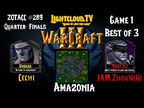 Cechi (UD) VS IAM.ZhouXixi (NE) - WC3 G1 - ZOTAC #289 QF