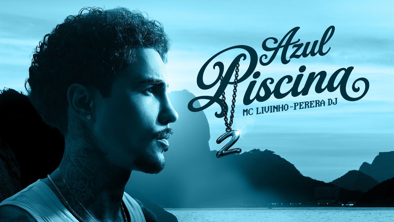 AZUL PISCINA 2 - MC Livinho, Perera DJ (Clipe Oficial)