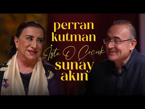 Perran Kutman | Sunay Akın ile İşte O Çocuk