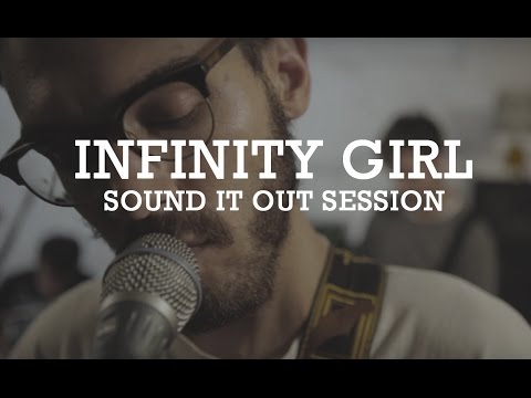 Sound It Out Session | Infinity Girl