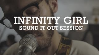 Sound It Out Session | Infinity Girl