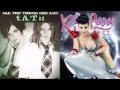 Katy Perry vs t.A.T.u - E.T. (Futuristic Lover) vs All ...