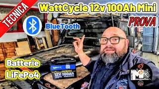 LiFePo4 PICCOLISSIMA ! Batteria WattCycle 100 Ah 12v Smarth Bluethooth