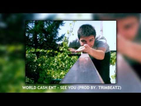 World Cash ENT - See You (Prod by TrimBeatz)