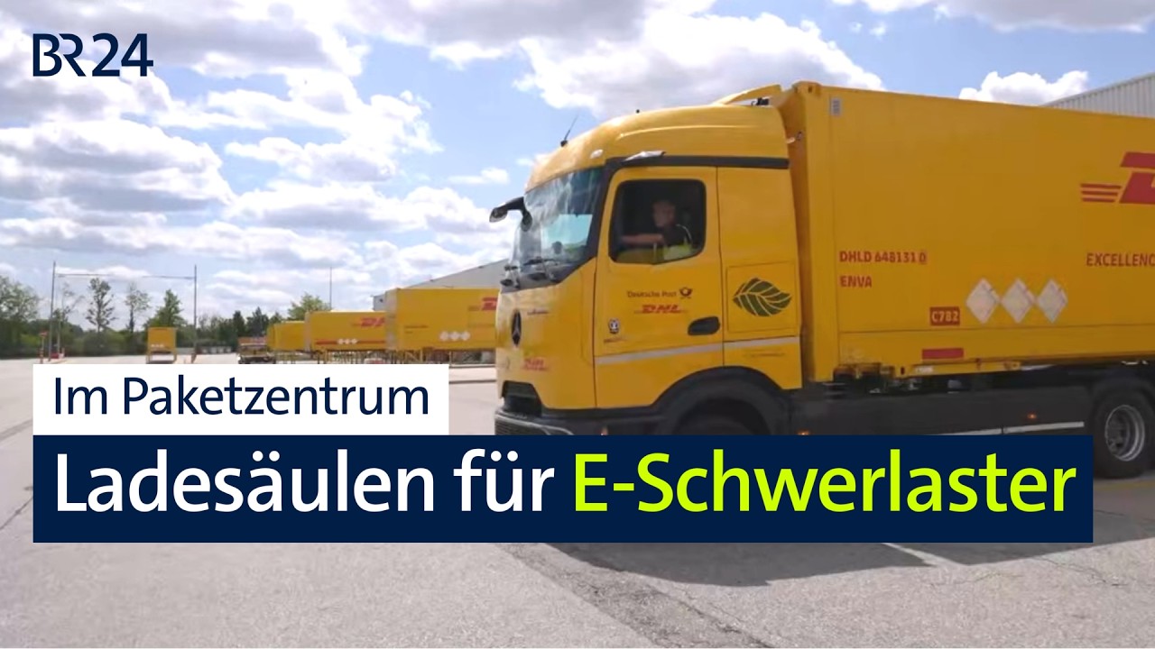 Hochleistungs-Ladesäulen für E-Lkw im größten DHL-Paketzentrum Deutschlands | Abendschau | BR24