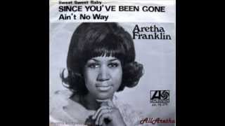 Aretha Franklin - (Sweet Sweet Baby) Since You&#39;ve Been Gone / Ain&#39;t No Way - 7&quot; Sweden - 1968