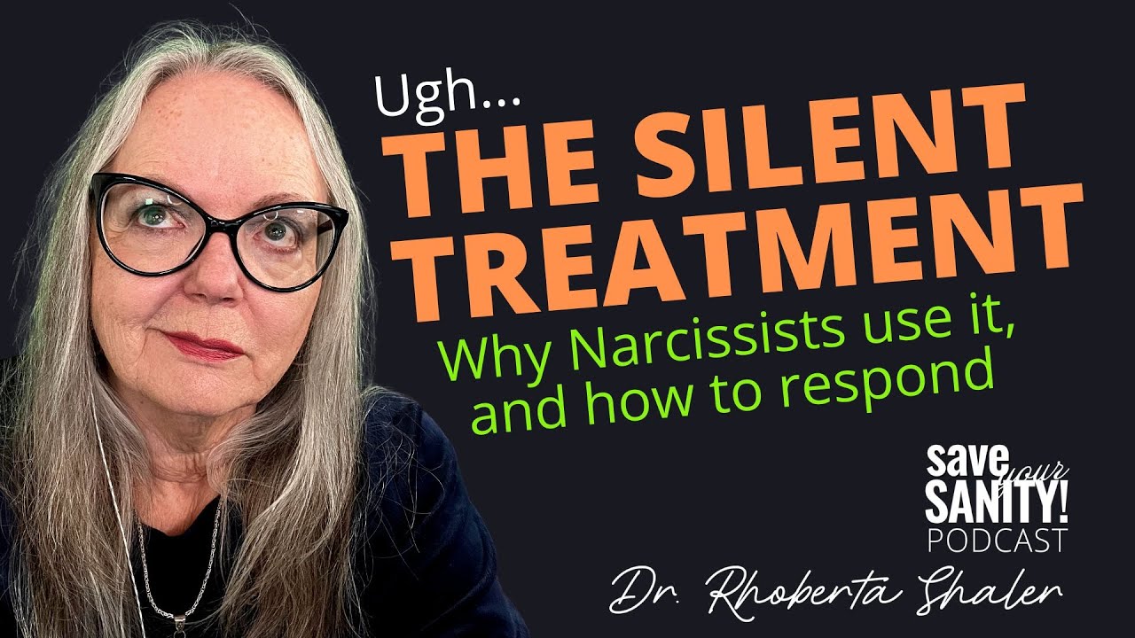 THE DREADED SILENT TREATMENT - What's Up, Why & Best Ways to Respond