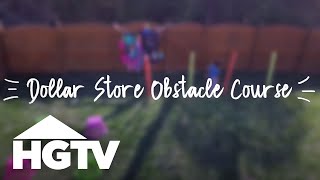 DIY Dollar Store Obstacle Course - Burning Daylight - HGTV