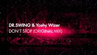 DR.SWING & Yoshy Wizer - Don't Stop (Original Mix)