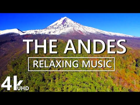 Andes 4K - Relaxing Music & Beautiful Nature