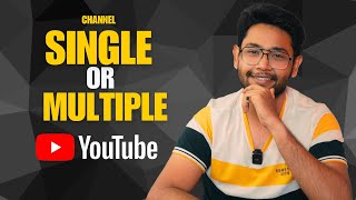 Multiple channel or single channel create karna sahi hain | मल्टीपल चैनल या सिंगल चैनल बनाना सही है