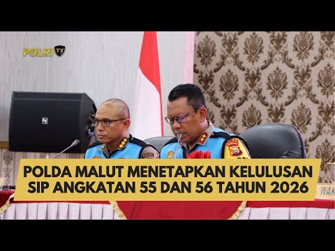 POLDA MALUT MENETAPKAN KELULUSAN SIP ANGKATAN 55 DAN 56 TAHUN 2026