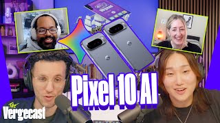 The Pixel 10's AI screamed at us | The Vergecast
