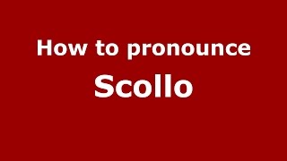 How to pronounce Scollo