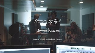 Ty Dolla $ign - Famous (Native Leaves cover)