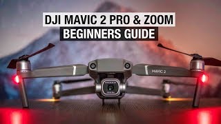 DJI Mavic 2 Pro & Zoom Beginners Guide - Start Here