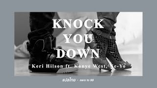 แปลเพลง | &quot;Knock You Down&quot; — Keri Hilson ft. Kanye West, Ne-Yo