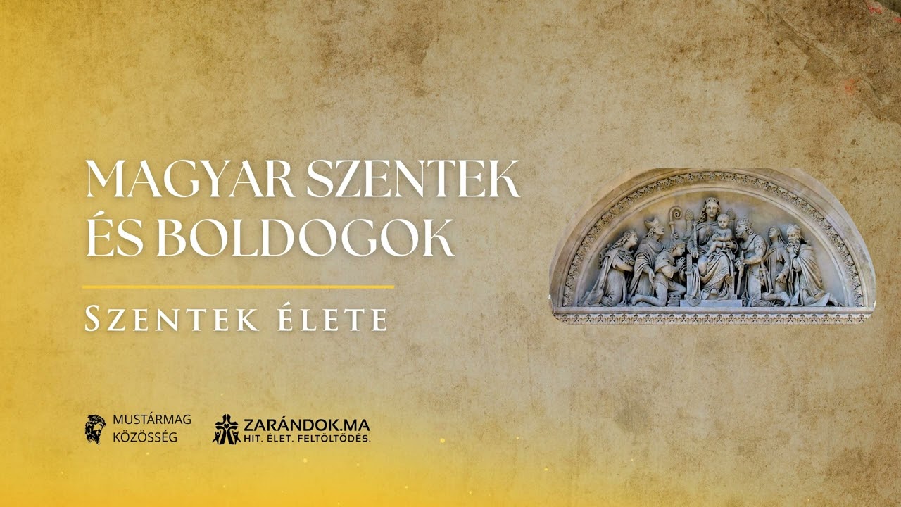 Magyar szentek és boldogok – Szentek élete