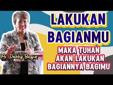 DO YOUR PART FIRST AND GOD WILL DO HIS PART FOR YOU - PS. DEBBY BASJIR