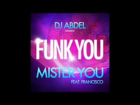 Dj Abdel Feat Mister You & Francisco Funk You