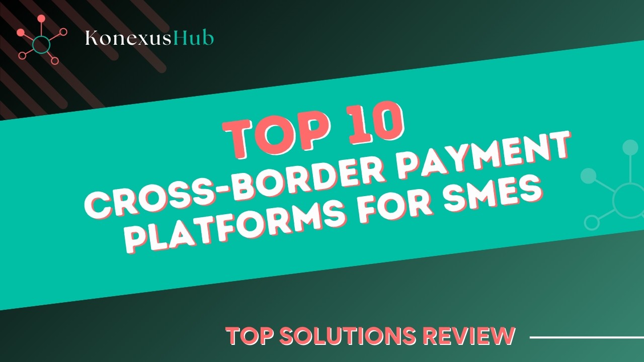 Top 10 Cross-Border Payment Platforms for SMEs