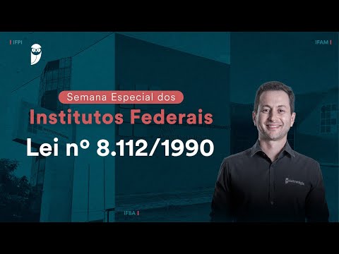 Lei nº 8.112/1990 - Semana Especial dos Institutos Federais