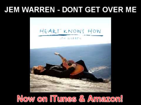 Jem Warren - Don't Get Over Me