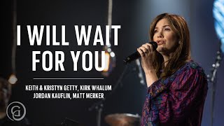 I Will Wait For You (Psalm 130) - Keith &amp; Kristyn Getty, Kirk Whalum, Jordan Kauflin, Matt Merker