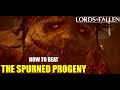 Lords of the Fallen - How to Beat The Spurned Progeny Guide
