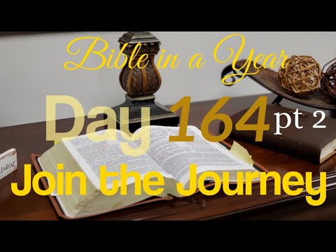 Bible in a Year: Day 164 pt 2