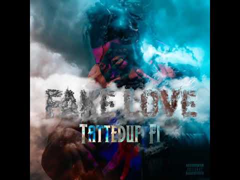 Tatted Up Fi - Fake Love [Official Audio]