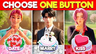 Choose One Button: ❤️ Date, 💍 Marry, or 💋 Kiss