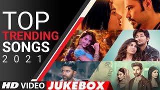 TOP TRENDING SONGS 2021  Video Jukebox  Latest Hin