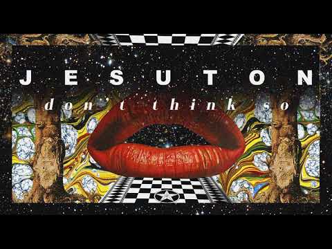 Jesuton - Don't Think So feat. Seu Jorge