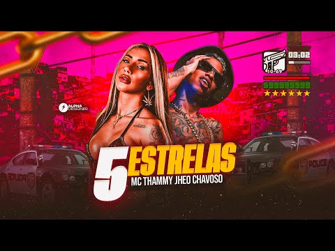 5 ESTRELAS - MC THAMMY E JHEO CHAVOSO