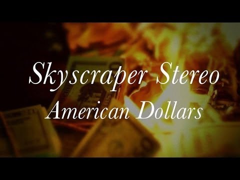 American Dollars - Skyscraper Stereo Dir. by Chuck M.F. Deuce