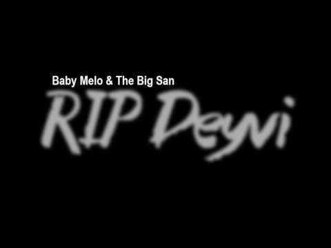 Baby Melo & The Big San - RIP Deyvi (Blin Blines 4Ever)