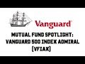 Mutual Fund Spotlight: Vanguard 500 Index Admiral (VFIAX) - Review