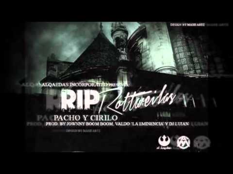 Cirilo & Pacho - RIP Rottweilas (Prod. By .Jowny Boom Boom & Valdo La Eminencia)