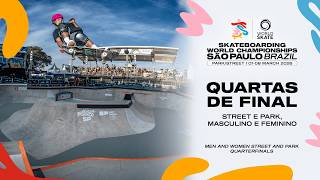 SKATEBOARDING WORLD CHAMPIONSHIPS 2025 SÃO PAULO // QUARTAS DE FINAL - QUARTERFINALS