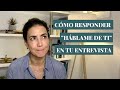 Cómo Responder A La Pregunta Háblame De Ti Y Brillar
