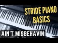Stride Piano Basics -  Ain't Misbehavin' - Noah Kellman Stride Piano Basics -  Ain't Misbehavin'